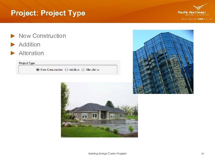 Project: Project Type New Construction Addition Alteration Building Energy Codes Program 21 