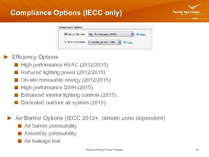 Compliance Options (IECC only) Efficiency Options High performance HVAC (2012/2015) Reduced lighting power (2012/2015)