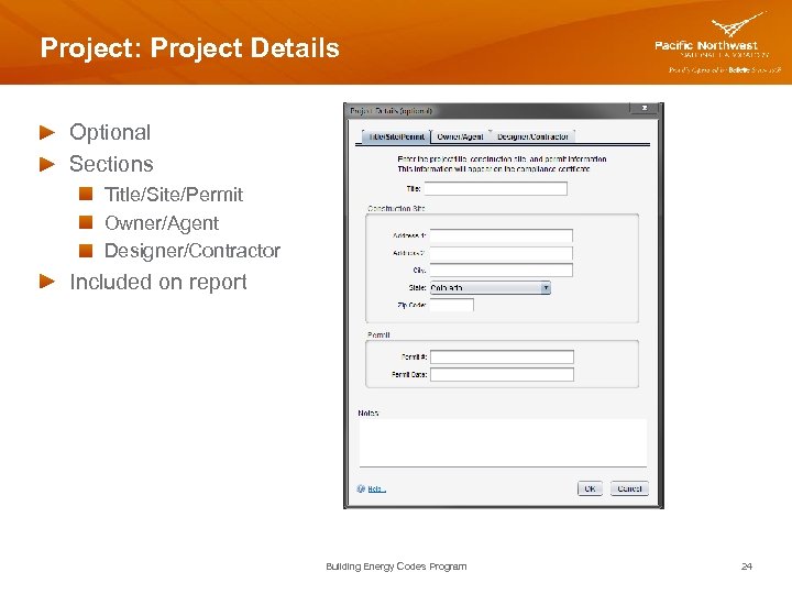 Project: Project Details Optional Sections Title/Site/Permit Owner/Agent Designer/Contractor Included on report Building Energy Codes