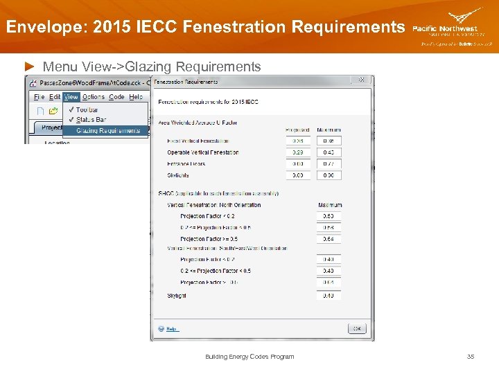 Envelope: 2015 IECC Fenestration Requirements Menu View->Glazing Requirements Building Energy Codes Program 35 