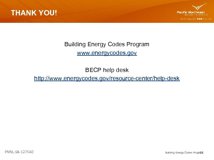 THANK YOU! Building Energy Codes Program www. energycodes. gov BECP help desk http: //www.