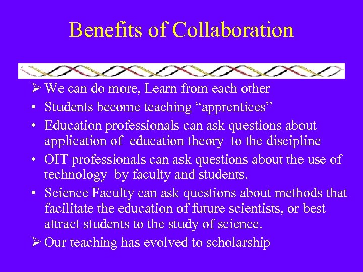 Benefits of Collaboration Ø We can do more, Learn from each other • Students