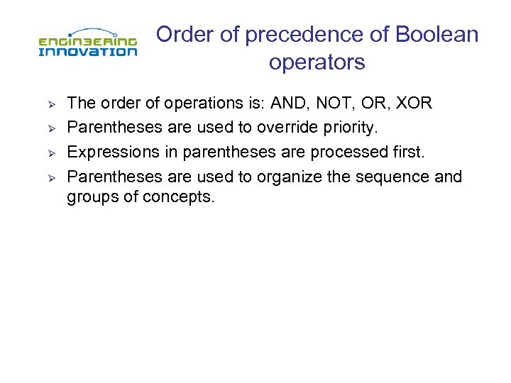Order of precedence of Boolean operators Ø Ø The order of operations is: AND,
