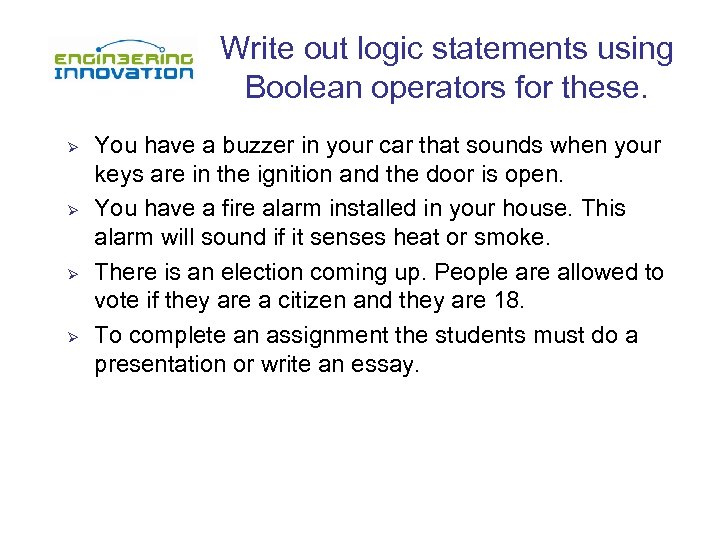 Write out logic statements using Boolean operators for these. Ø Ø You have a