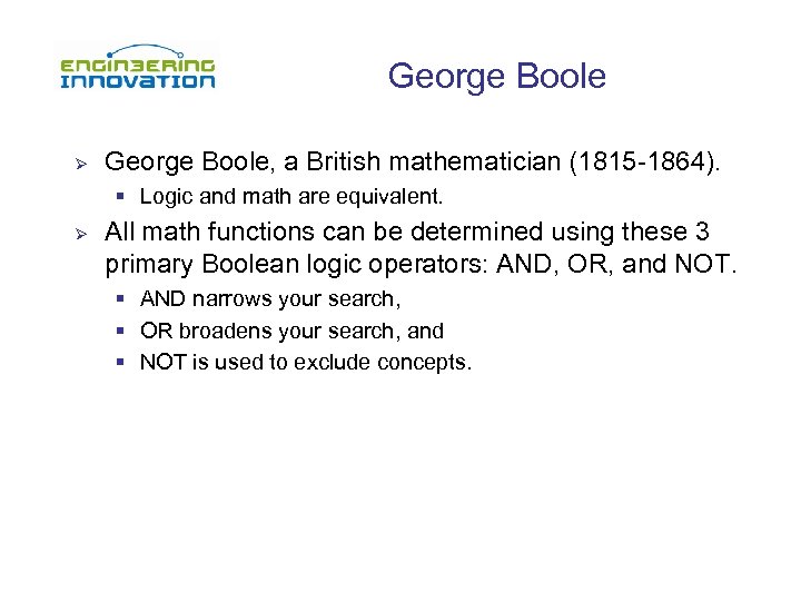 George Boole Ø George Boole, a British mathematician (1815 -1864). § Logic and math