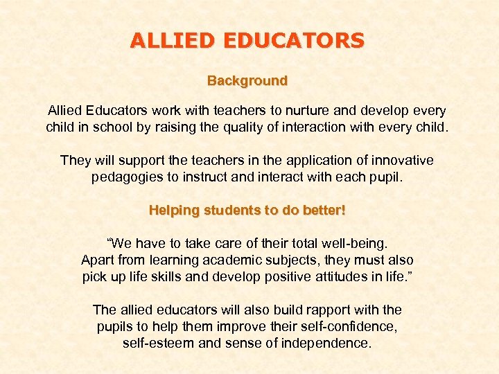 ALLIED EDUCATORS Background Allied Educators work with teachers to nurture and develop every child