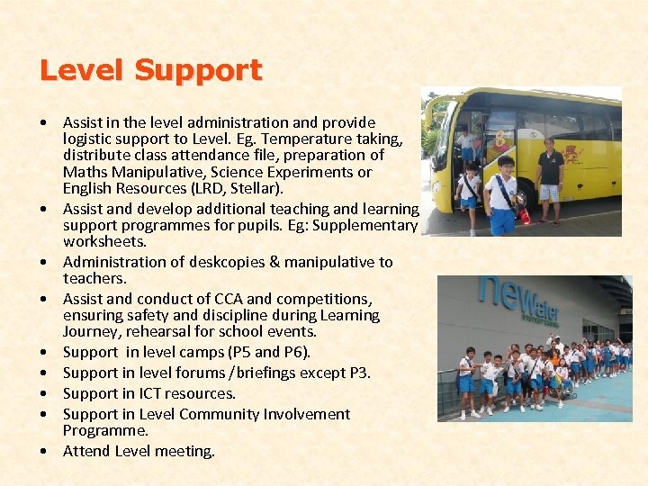 Level Support • Assist in the level administration and provide logistic support to Level.