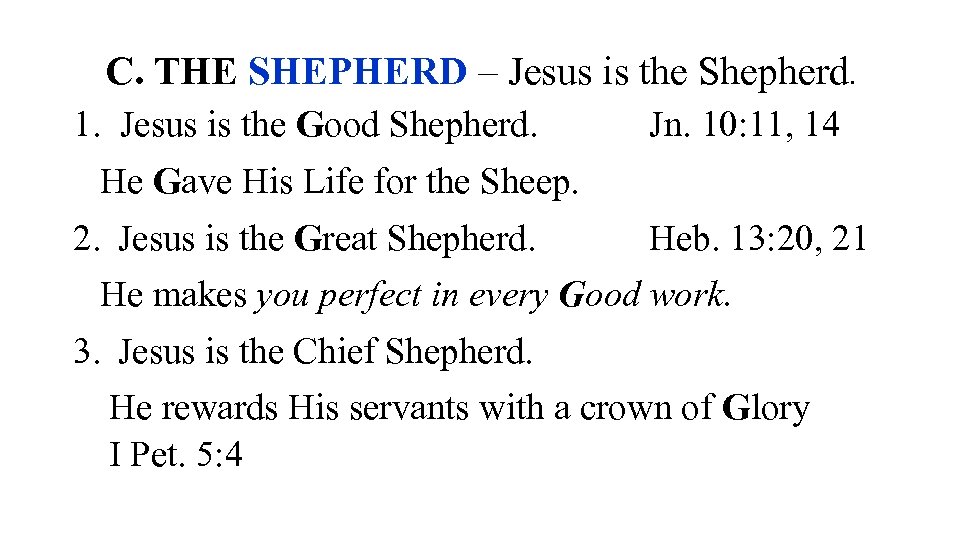 C. THE SHEPHERD – Jesus is the Shepherd. 1. Jesus is the Good Shepherd.