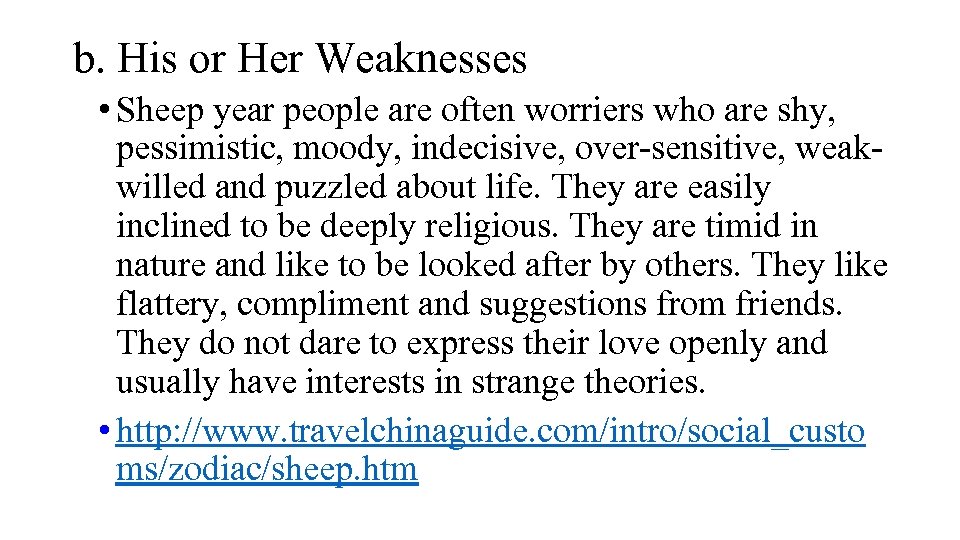 b. His or Her Weaknesses • Sheep year people are often worriers who are