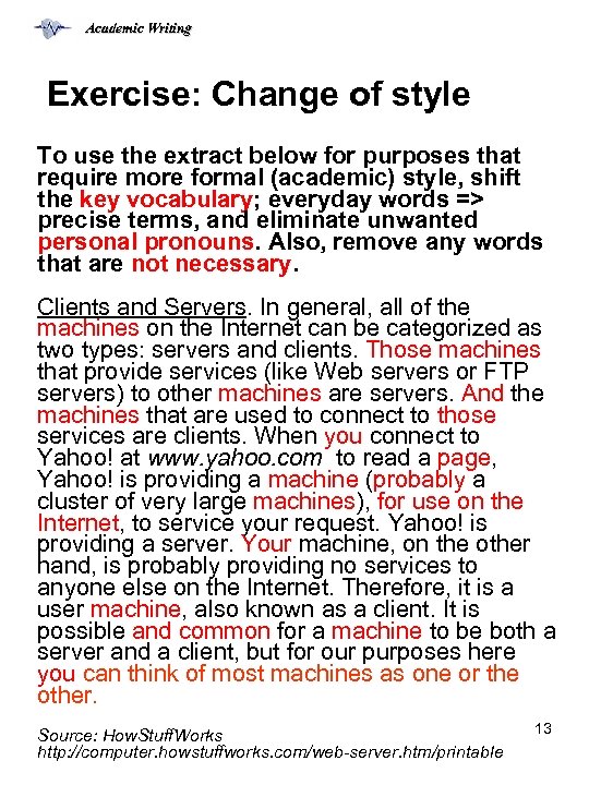 Academic Writing Exercise: Change of style To use the extract below for purposes that