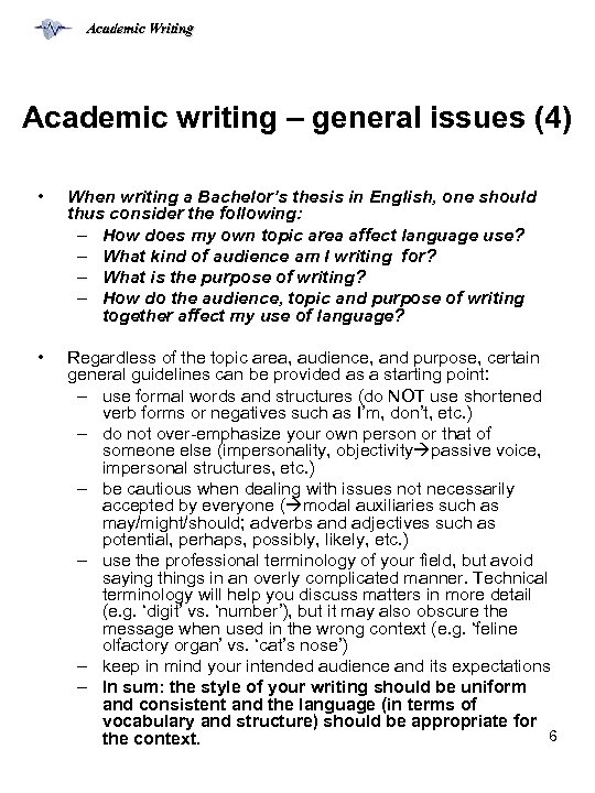 Academic Writing Academic writing – general issues (4) • When writing a Bachelor’s thesis