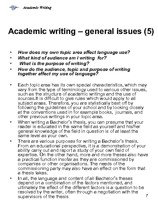 Academic Writing Academic writing – general issues (5) • • How does my own