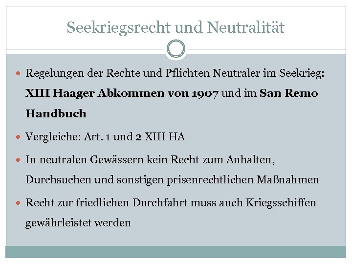 Seekriegsrecht und Neutralität Regelungen der Rechte und Pflichten Neutraler im Seekrieg: XIII Haager Abkommen