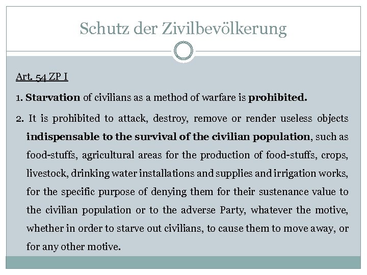 Schutz der Zivilbevölkerung Art. 54 ZP I 1. Starvation of civilians as a method