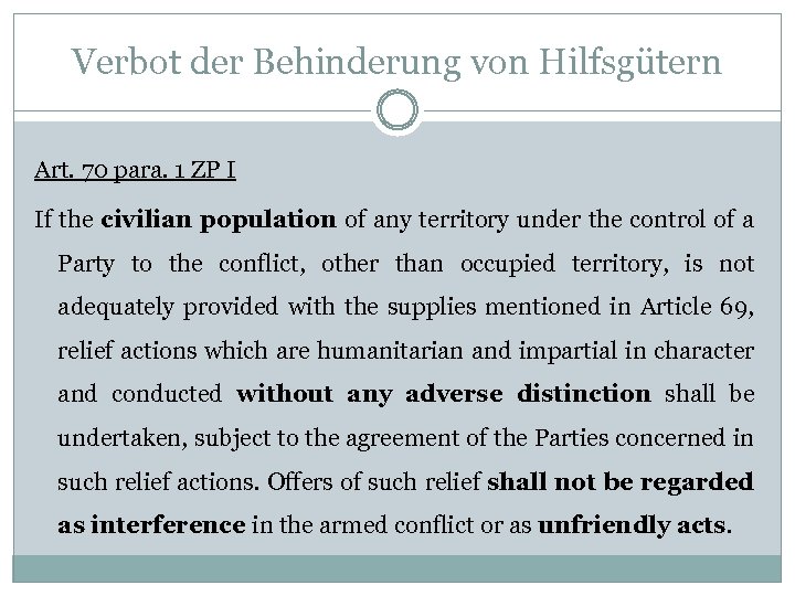 Verbot der Behinderung von Hilfsgütern Art. 70 para. 1 ZP I If the civilian