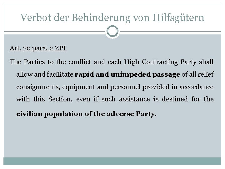 Verbot der Behinderung von Hilfsgütern Art. 70 para. 2 ZPI The Parties to the