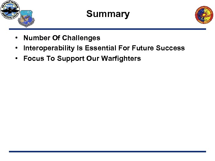 Summary • Number Of Challenges • Interoperability Is Essential For Future Success • Focus