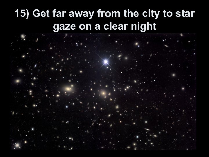 15) Get far away from the city to star gaze on a clear night