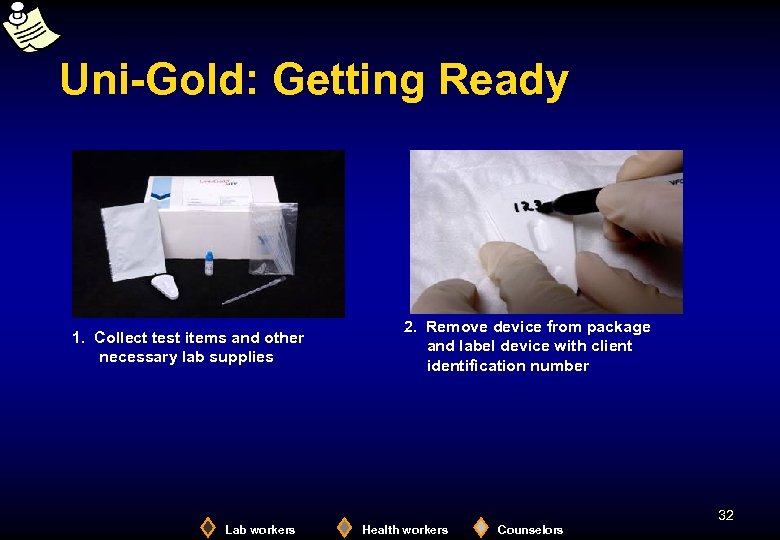 Uni-Gold: Getting Ready 1. Collect test items and other necessary lab supplies 2. Remove