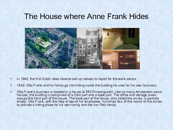 The House where Anne Frank Hides • In 1942, the first Dutch Jews receive