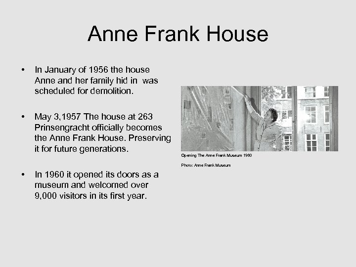 Anne Frank House • In January of 1956 the house Anne and her family
