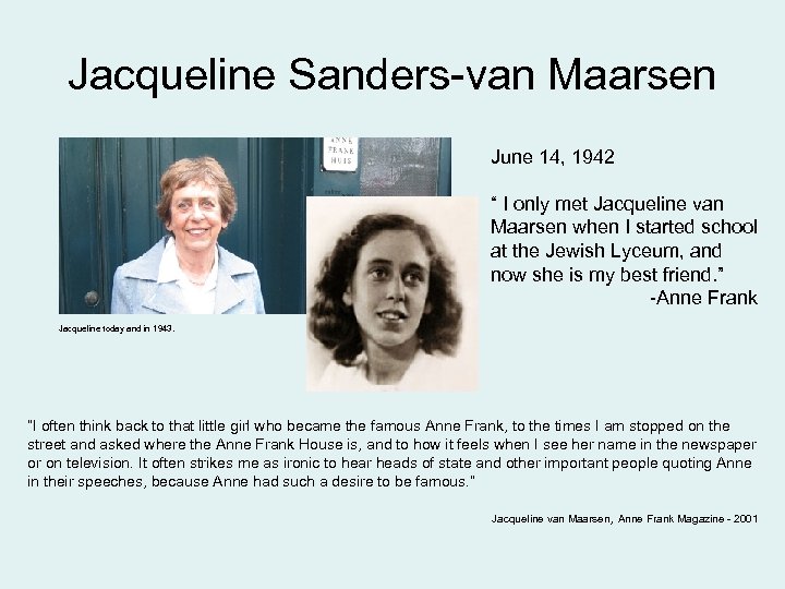 Jacqueline Sanders-van Maarsen June 14, 1942 “ I only met Jacqueline van Maarsen when
