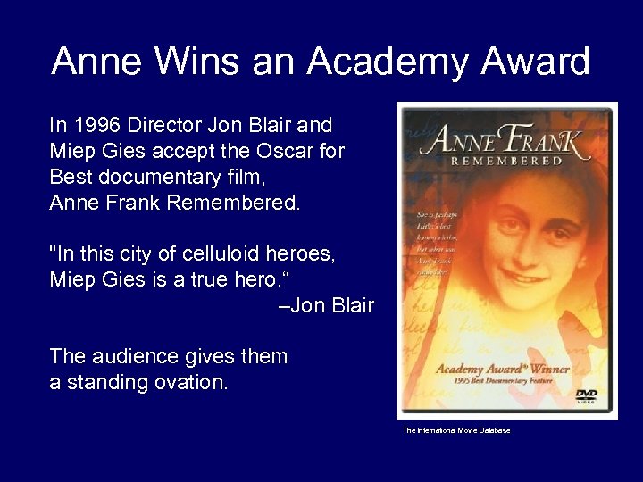 Anne Wins an Academy Award In 1996 Director Jon Blair and Miep Gies accept