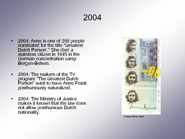 2004 • 2004: Anne is one of 200 people nominated for the title “Greatest