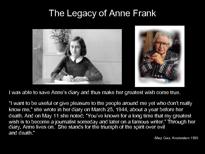 The Legacy of Anne Frank I was able to save Anne’s diary and thus