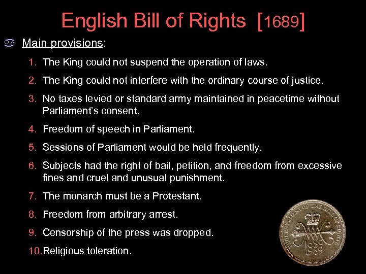 English Bill of Rights [1689] a Main provisions: 1. The King could not suspend