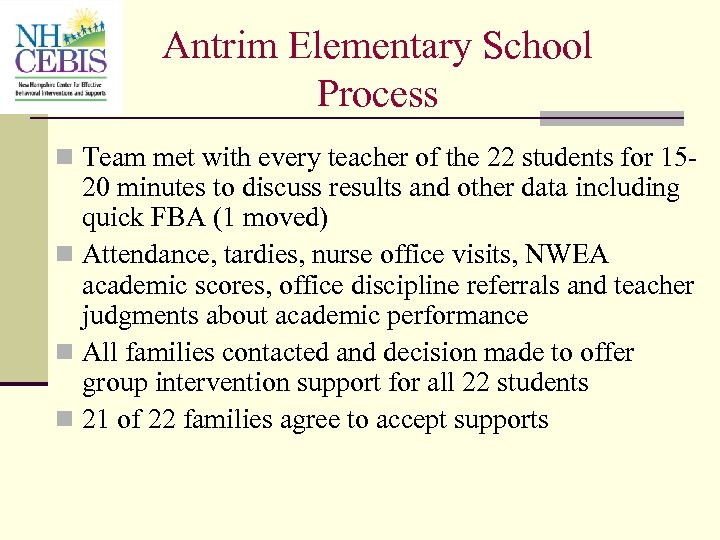 Antrim Elementary School Process n Team met with every teacher of the 22 students