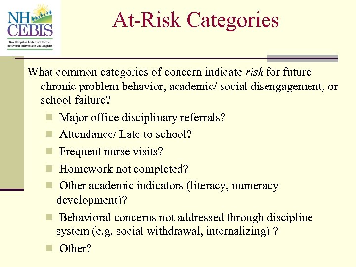 At-Risk Categories What common categories of concern indicate risk for future chronic problem behavior,