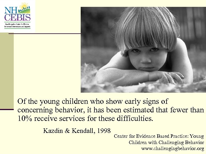 Of the young children who show early signs of concerning behavior, it has been