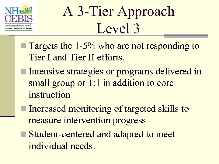 A 3 -Tier Approach Level 3 n Targets the 1 -5% who are not