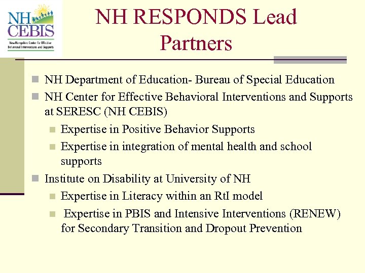 NH RESPONDS Lead Partners n NH Department of Education- Bureau of Special Education n