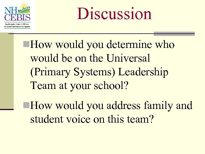 Discussion n. How would you determine who would be on the Universal (Primary Systems)