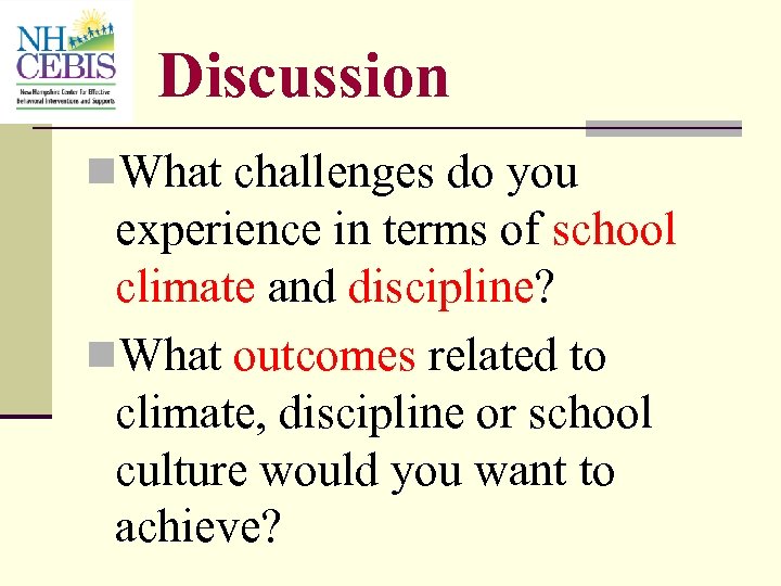 Discussion n. What challenges do you experience in terms of school climate and discipline?