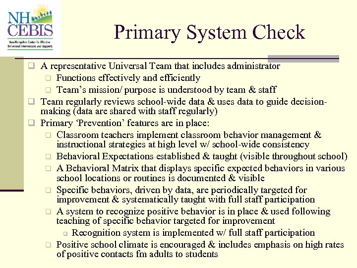 Primary System Check q A representative Universal Team that includes administrator Functions effectively and