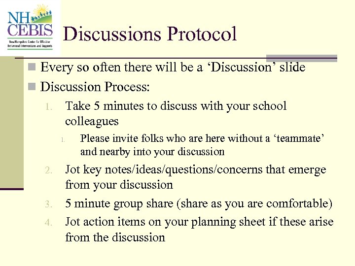 Discussions Protocol n Every so often there will be a ‘Discussion’ slide n Discussion