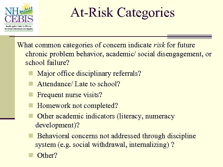 At-Risk Categories What common categories of concern indicate risk for future chronic problem behavior,