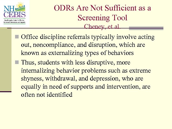 ODRs Are Not Sufficient as a Screening Tool Cheney, et al. n Office discipline