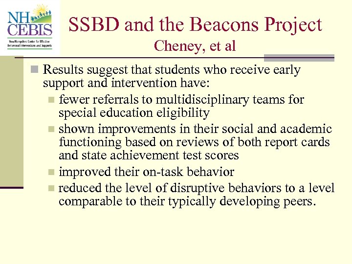 SSBD and the Beacons Project Cheney, et al n Results suggest that students who