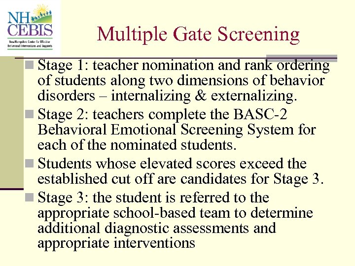 Multiple Gate Screening n Stage 1: teacher nomination and rank ordering of students along