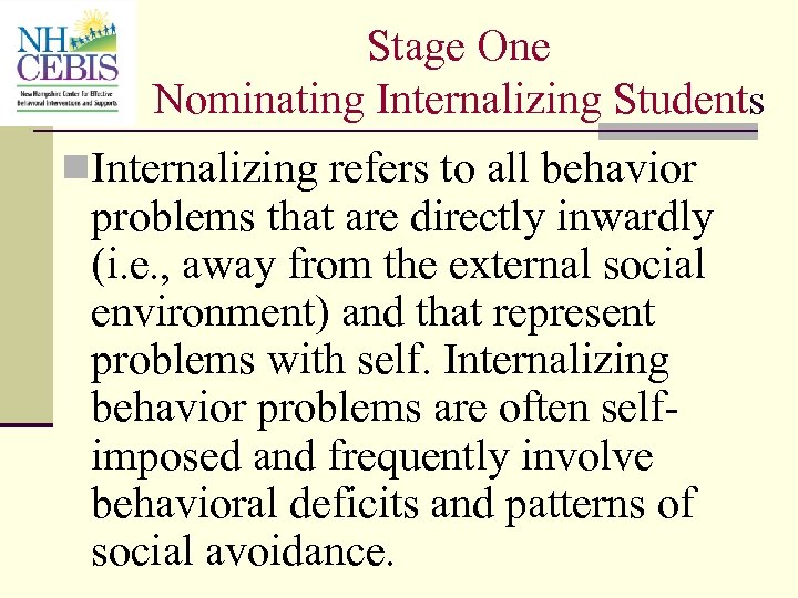 Stage One Nominating Internalizing Students n. Internalizing refers to all behavior problems that are