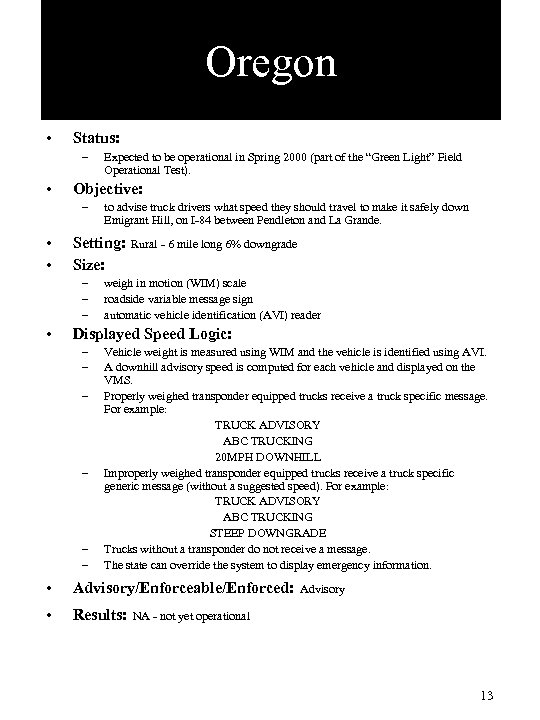 Oregon • Status: – • Objective: – • • to advise truck drivers what