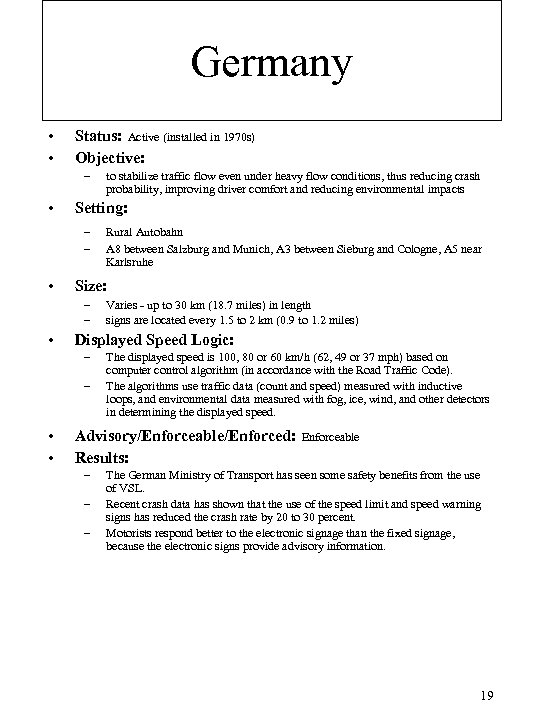 Germany • • Status: Active (installed in 1970 s) Objective: – • Setting: –