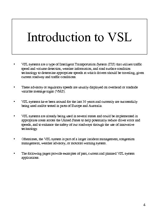 Introduction to VSL • VSL systems are a type of Intelligent Transportation System (ITS)