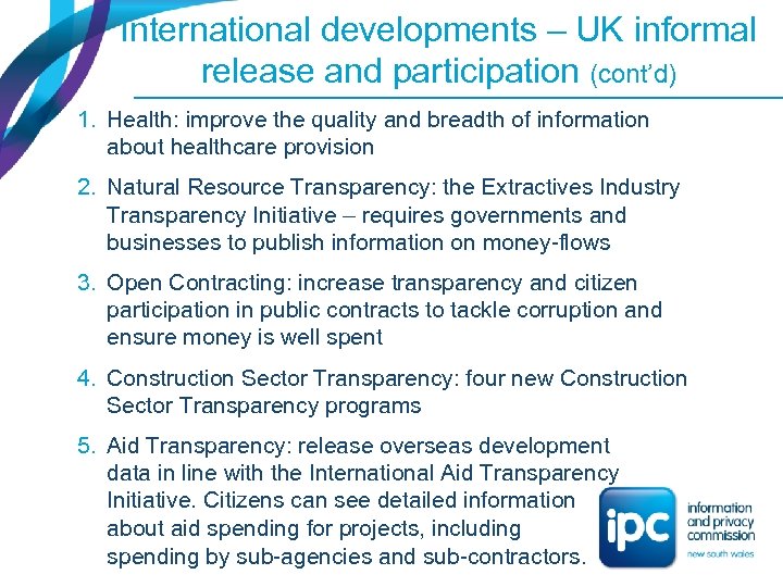 International developments – UK informal release and participation (cont’d) 1. Health: improve the quality