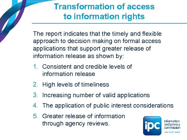 Transformation of access to information rights The report indicates that the timely and flexible