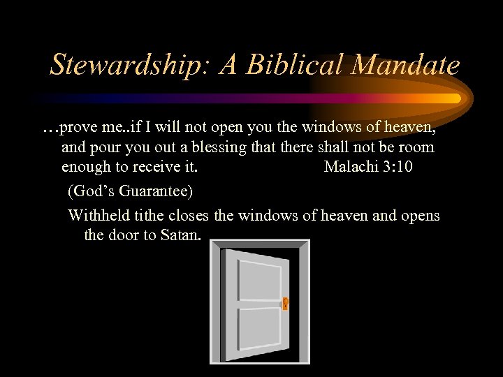 Stewardship: A Biblical Mandate …prove me. . if I will not open you the